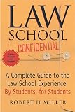 Miller, Robert: Law School Confidential: A Complete Guide to the Law School Experience, by Students, for Students