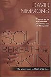 Nimmons, David: The Soul Beneath the Skin: The Unseen Hearts and Habits of Gay Men Nimmons, David: The Soul Beneath the Skin: The Unseen Hearts and Habits of Gay Men