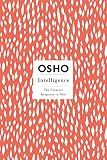 Osho: Intelligence: The Creative Response to Now Osho: Intelligence: The Creative Response to Now