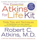 Atkins, Robert: The Essential Atkins for Life Kit: Tools, Tips, and Techniques for Maintaining a Low Carb Lifestylefor Perman Ent Weight Loss and Optimal Health