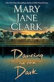 Clark, Mary Jane: Dancing in the Dark Clark, Mary Jane: Dancing in the Dark