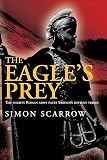 Scarrow, Simon: The Eagle's Prey