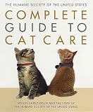 Humane Society of America: The Humane Society of the United States Complete Guide to Cat Care Humane Society of America: The Humane Society of the United States Complete Guide to Cat Care