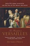 Price, Munro: The Road from Versailles : Louis XVI, Marie Antoinette, and the Fall of the French Monarchy