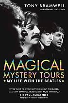 Magical Mystery Tours: My Life with the&hellip;