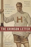 Shand-Tucci, Douglass: The Crimson Letter: Harvard, Homosexuality, and the Shaping of American Culture