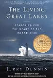 Dennis, Jerry: The Living Great Lakes: Searching for the Heart of the Inland Seas Dennis, Jerry: The Living Great Lakes: Searching for the Heart of the Inland Seas