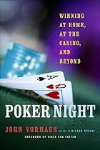Poker Night: Winning at Home, at the Casino,&hellip;