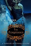 Banks, L. A.: The Forbidden: A Vampire Huntress Legend Banks, L. A.: The Forbidden: A Vampire Huntress Legend