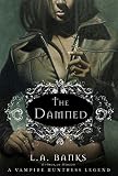 Banks, L. A.: Damned: A Vampire Huntress Legend Banks, L. A.: Damned: A Vampire Huntress Legend