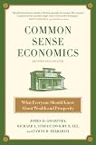 Gwartney, James D.: Common Sense Economics: What Everyone Should Know About Wealth And Prosperity