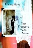 Hays, Tommy: The Pleasure Was Mine