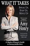 Henry, Amy: What It Takes: A Modern Woman's Guide to Success in Business