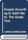 Taylor, Vincent: Gospel According to Saint Mark: The Greek Text