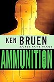 Bruen, Ken: Ammunition Bruen, Ken: Ammunition