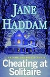 Haddam, Jane: Cheating at Solitaire Haddam, Jane: Cheating at Solitaire