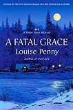 Penny, Louise: A Fatal Grace: A Three Pines Mystery Penny, Louise: A Fatal Grace: A Three Pines Mystery