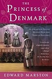 Marston, Edward: The Princess of Denmark: An Elizabethan Theater Mystery Featuring Nicholas Bracewell