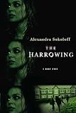 The Harrowing (0312357486) by Sokoloff, Alexandra Sokoloff, Alexandra: The Harrowing