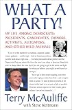 Kettmann, Steve: What a Party!: My Life Among Democrats Presidents, Candidates, Donors, Activists, Alligators And Other Wild Animals Kettmann, Steve: What a Party!: My Life Among Democrats Presidents, Candidates, Donors, Activists, Alligators And Other Wild Animals