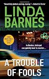 Barnes, Linda: A Trouble of Fools Barnes, Linda: A Trouble of Fools