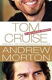 Morton, Andrew: Tom Cruise: An Unauthorized Biography Morton, Andrew: Tom Cruise: An Unauthorized Biography