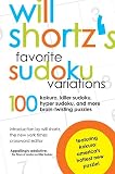 Shortz, Will: Will Shortz's Favorite Sudoku Variations: 100 Kakuro, Killer Sudoku, And More Brain-Twisting Puzzles Shortz, Will: Will Shortz's Favorite Sudoku Variations: 100 Kakuro, Killer Sudoku, And More Brain-Twisting Puzzles