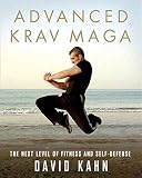 Kahn, David: Advanced Krav Maga: The Next Level of Fitness and Self-defense