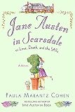 Cohen, Paula Marantz: Jane Austen in Scarsdale: Or Love, Death, And the Sats Cohen, Paula Marantz: Jane Austen in Scarsdale: Or Love, Death, And the Sats