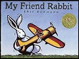 Rohmann, Eric: My Friend Rabbit Rohmann, Eric: My Friend Rabbit