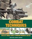 Fowler, Will: Combat Techniques: An Elite Forces Guide to Modern Infantry Tactics Fowler, Will: Combat Techniques: An Elite Forces Guide to Modern Infantry Tactics