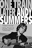 Summers, Andy: One Train Later: A Memoir Summers, Andy: One Train Later: A Memoir