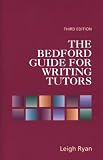 Ryan, Leigh: The Bedford Guide for Writing Tutors