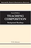 Johnson, T. R.: Teaching Composition: Background Readings