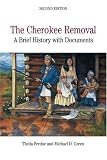 Perdue, Theda: The Cherokee Removal: A Brief History With Documents Perdue, Theda: The Cherokee Removal: A Brief History With Documents