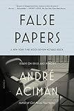 Aciman, Andre: False Papers