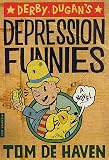 De Haven, Tom: Derbys Dugan's Depression Funnies : A Novel