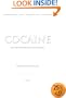 Cocaine: An Unauthorized Biography