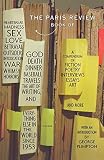 Paris Review: The Paris Review Book of Heartbreak, Madness, Sex, Love, Betrayal, Outsiders, Intoxication, War, Whimsy, Horrors, God, Death, Dinner, Baseball, Travels, the Art of Writing, and Everything Else in the World since 1953