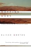Morton, Oliver: Mapping Mars: Science, Imagination, and the Birth of a World Morton, Oliver: Mapping Mars: Science, Imagination, and the Birth of a World