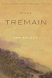 Tremain, Rose: The Colour Tremain, Rose: The Colour