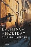 Hazzard, Shirley: The Evening of the Holiday