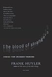 Huyler, Frank: The Blood of Strangers: Stories from Emergency Medicine Huyler, Frank: The Blood of Strangers: Stories from Emergency Medicine
