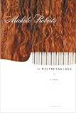 Roberts, Michele: The Mistressclass Roberts, Michele: The Mistressclass
