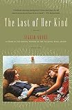 Nunez, Sigrid: The Last of Her Kind Nunez, Sigrid: The Last of Her Kind