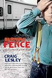 Lesley, Craig: Burning Fence: A Western Memoir of Fatherhood Lesley, Craig: Burning Fence: A Western Memoir of Fatherhood
