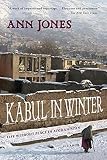 Jones, Ann: Kabul in Winter: Life Without Peace in Afghanistan Jones, Ann: Kabul in Winter: Life Without Peace in Afghanistan