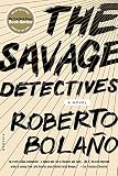 Bolano, Roberto: The Savage Detectives