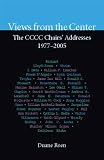 Roen, Duane: Views from the Center: The CCCC Chairs' Addresses, 1977-2005 Roen, Duane: Views from the Center: The CCCC Chairs' Addresses, 1977-2005