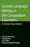 Matsuda, Paul Kei: Second-language Writing in the Composition Classroom: A Critical Sourcebook